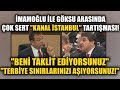 Tevfik Göksu ile Ekrem İmamoğlu Arasında Çok Sert Kanal İstanbul Tartışması!