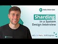 Sharding in System Design Interviews w/ Meta Staff Engineer