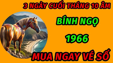 3 ngày đặc biệt cuối tháng 10 âm lịch cho tuổi bính ngọ 1966 may mắn bùng nổ trúng số phát tài giàu 