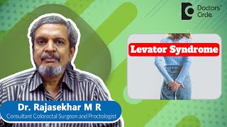 Rectal Pain Levator Ani Syndrome |Causes, Symptoms, Treatments - Dr. Rajasekhar M R| Doctors' Circle