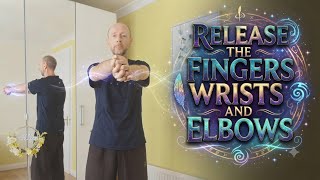 Releasing fingers wrists and elbows help with rumatisim with Sifu Paul Nathan