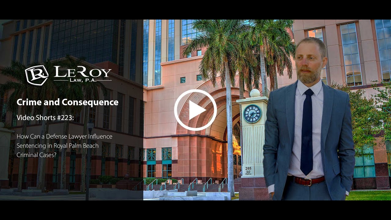 How Can a Defense Lawyer Influence Sentencing in Royal Palm Beach Criminal Cases?