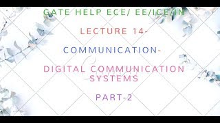 LECTURE 14- COMMUNICATION-  Digital Communication Systems Part-2