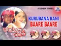 Kurubana rani  baare baare audio song i shivarajkumar nagma  i akash audio