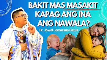 *VERY EMOTIONAL HOMILY* BAKIT MAS MASAKIT KAPAG ANG INA AY NAWALA? II FR. JOWEL JOMARSUS GATUS