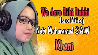 Spesial 27 Rajab | WA ASRO BIHI ROBBI- وأسرى  به ربي | Isro Mi’roj Cover Khani lirik