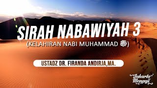 Sirah Nabawiyah 3 - Ustadz Dr Firanda Andirja, Lc, M.A.