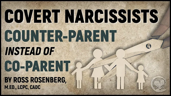 Covert Narcissists COUNTER-PARENT Instead of Co-Parent