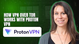 How VPN over Tor works with Proton VPN
