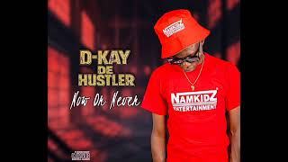 D-Kay De Hustler - On My Way Official Audio