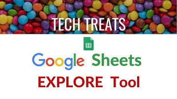 GOOGLE SHEETS - Explore Tool