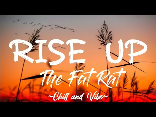 The Fat Rat - Rise up ( Lyrics ) 