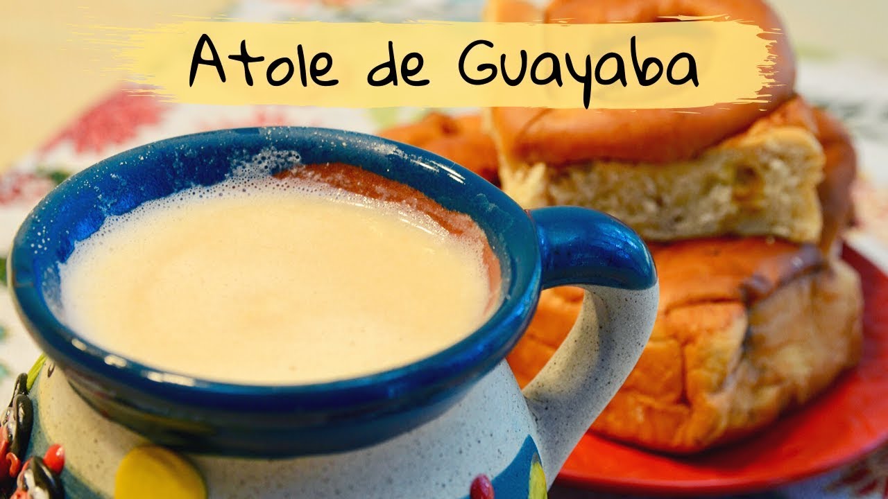 Cómo hacer Atole de Guayaba! - YouTube