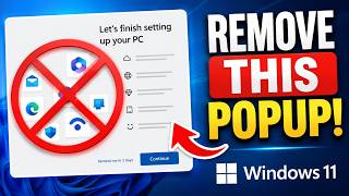 Information How to Remove the “Let’s Finish Setting Up Your PC” Pop-Up in Windows 11 - Quick Video Guide Guide