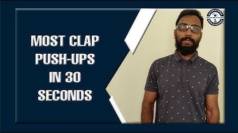 MOST CLAP PUSH UPS IN 30 SECONDS