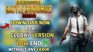 How to PUBG Mobile 1 3 Global version on Best Emulator For Low End PC Laptop 2022