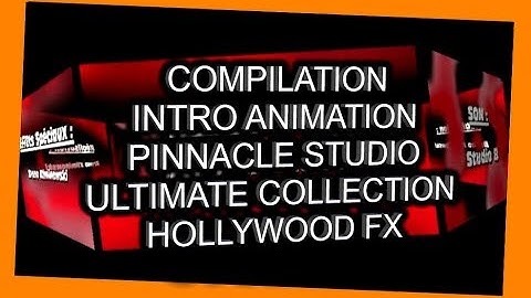 Compilation Intro animation- Pinnacle Studio 15 Ultimate Hollywood FX Collection
