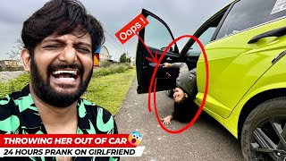 Throwing Her Out of Car | 24 Hours Prank on Girlfriend Gone too Far | Super Angry Reactions