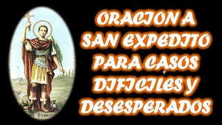 ORACION A SAN EXPEDITO PARA CASOS DIFICILES Y DESESPERADOS