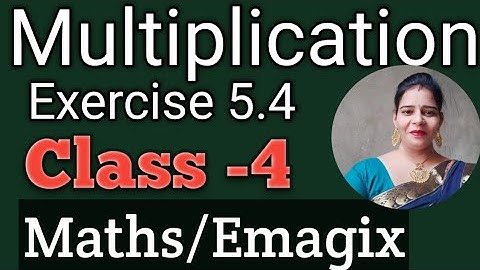Class-4,Chapter-5#ex-5.4#mittsure#multiplication#maths#Emagix#numberplayers#completexerciseBysoni