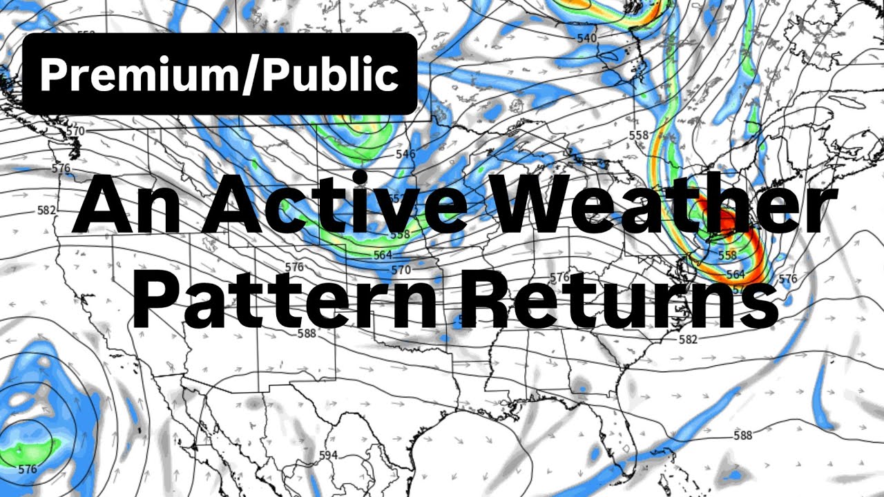 An Active Weather Pattern Returns - YouTube