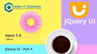 jQuery UI  - Part 4  - Effects | Batch 7, 8 | Coder IT Solution