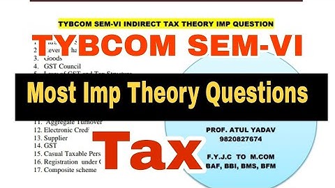 TYBCOM SEM -VI Imp Theory Questions Tax || Atul Sir  || Most Imp Theory Questions GST