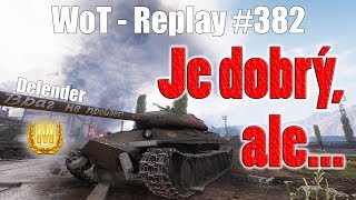 Replay #382 Defender - Je dobrý, ale... (SuperKravaťák ve WoT)