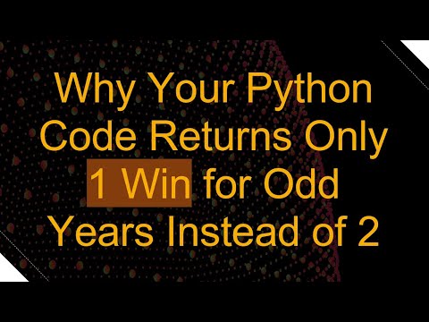 Why Your Python Code Returns Only 1 Win for Odd Years Instead of 2