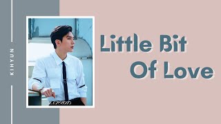 [ Lyrics ] Little Bit of Love - KIHYUN cover