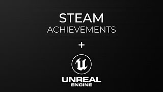 Steam Achievements using Unreal Engine Blueprints