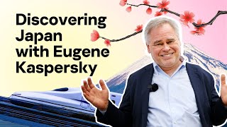 Discovering Japan with Eugene Kaspersky