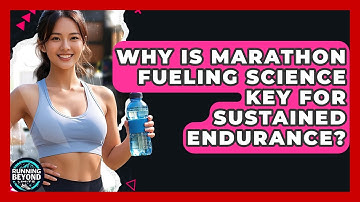 Why Is Marathon Fueling Science Key For Sustained Endurance? - Running Beyond Limits