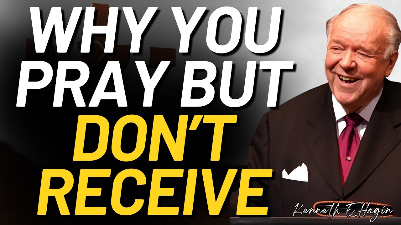 KENNETH E.HAGIN Reveals the MISSING LINK: Why You Pray but Don’t Receive (CONFESSION)