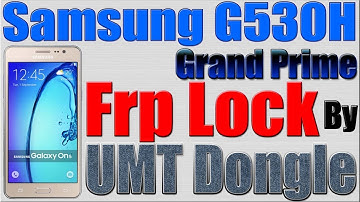 Samsung G530H FRP Lock Removed by UMT Box