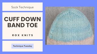 Band Toe for Cuff Down Socks // Technique Tuesday