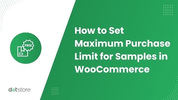 How to Set Purchase Limits for Product Samples in WooCommerce?