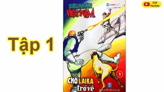 Siêu Nhân Việt Nam Tập 1 Chó Laika Trở Về