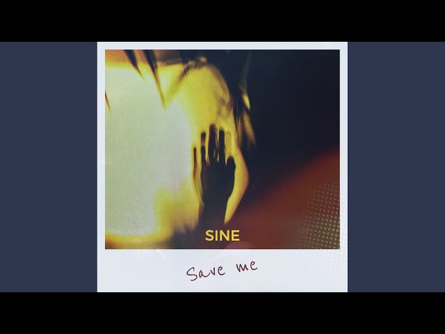 Sine - Save Me