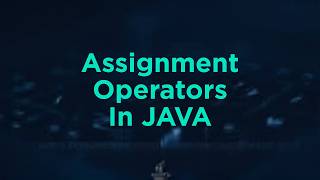 Assignment Operators in JAVA