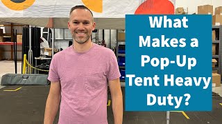 What REALLY Makes a PopUp Canopy Tent Heavy Duty?