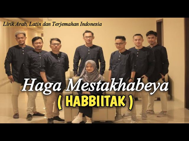 HAGA MESTAKHABEYA ( Habbiitak ) Ai Khodijah - Video Lyrics class=