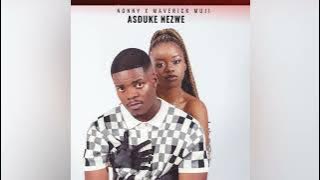 Nonny X Maverick Muji - Asduke Nezwe