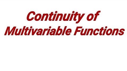 Continuity of functions of two variables / Vector Calculus / Part 7