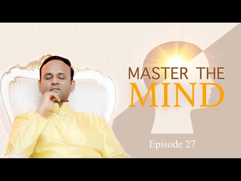 Master the Mind - Episode 27 - Surrender at the feet of Guru