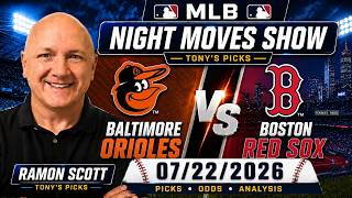 Orioles vs. Red Sox Game 2 MLB Betting Odds & Picks, 7/22/26 | Night Moves Show