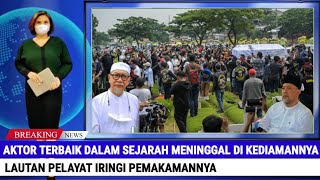 Aktor Legendaris Indonesia Meninggal di Kediamannya, Lautan Pelayat Iringi Pemakamannya