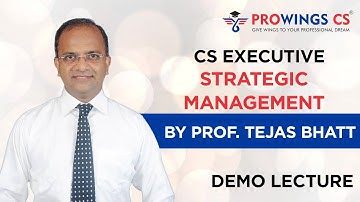 CS Executive Strategic Management (SM) by Prof. Tejas Bhatt of Prowingscs
