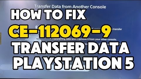 How to fix PS5 Error CE-112069-9 An error occurred on data transfer via a network PS5