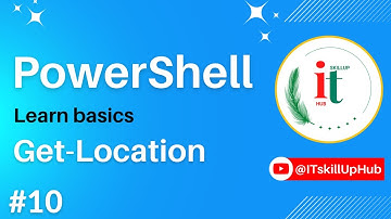 PowerShell Get Location | #10 | #powershell  Crash Course for Beginner | #ITskillUp | @ITskillUpHub